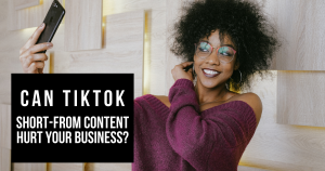 Can Tiktok hurt your business