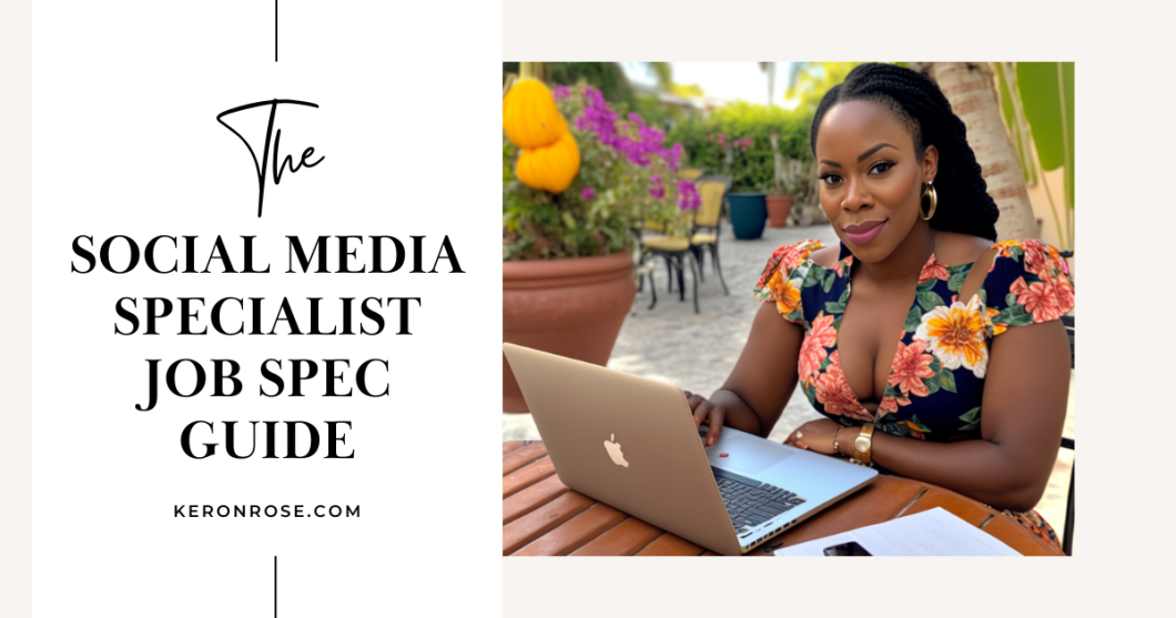 The Social Media Specialist Job Description Guide Keron Rose